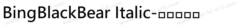 BingBlackBear Italic字体转换